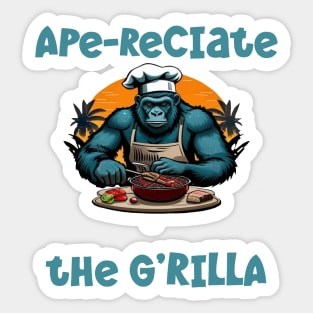 Appreciate The G'rilla Master BBQ Griller Fun Pun Sticker